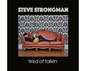 Tired of Talkin' by Steve Strongman (CD, 2021)