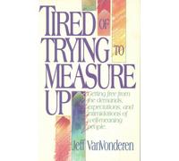 Tired of Trying to Measure up