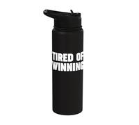 Tired of Winning Stainless Steel Insulated Water Bottle