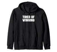 Tired of Winning Zip Hoodie