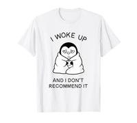 Tired Penguin i Woke up and i Don't Recommend it w Coffee T-Shirt