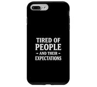 Tired People Expectations Sarcastic Anti Social Mood Case for iPhone 7 Plus/8 Plus