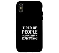 Tired People Expectations Sarcastic Anti Social Mood Case for iPhone X/XS