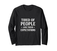 Tired People Expectations Sarcastic Anti Social Mood Long Sleeve T-Shirt