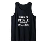 Tired People Expectations Sarcastic Anti Social Mood Tank Top