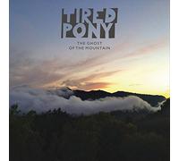 Tired Pony - The Ghost Of The Mountain