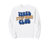 Tired step moms club, stepmother presents, stepmom from kids Sweatshirt