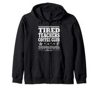 Tired Teachers Coffee Club Fueled By Caffeine Chaos Zip Hoodie