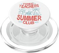 Tired Teachers Summer Club Last Day School Teacher Off Duty PopSockets PopGrip for MagSafe