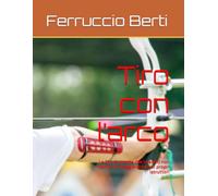 Tiro con l’arco: Le 301 domande che i neofiti non hanno il coraggio di fare ai propri istruttori