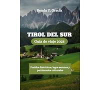 TIROL DEL SUR Guía de viaje 2025: Pueblos históricos, lagos serenos y patrimonios culturales