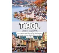 Tirol Guía de viaje 2026: Una región cual Mezcla Sin problemas a la con aventuras al aire libre de clase mundial.
