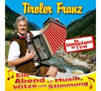Tiroler Franz - Ein Abend mit Musik,Witze und Stimmung
