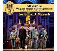 Tiroler Kaiserjägermusik,Original - Im Schritt Marsch-50 Jahre-die Offizielle Jubi