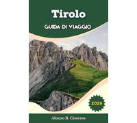 Tirolo GUIDA DI VIAGGIO 2026: Strategie di pianificazione di itinerari per ferrovie di montagna, percorsi panoramici e itinerari efficienti con più tappe nell'Austria occidentale