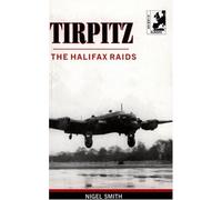 Tirpitz - The Halifax Raids