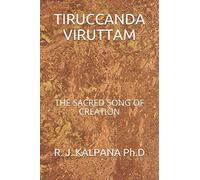 TIRUCCANDA VIRUTTAM: THE SACRED SONG OF CREATION (Nālāyira Divya Prabandham)