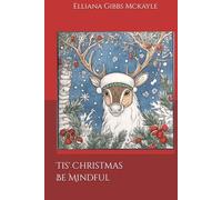 Tis Christmas Be Mindful