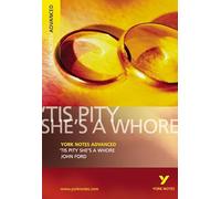 Tis Pity She's a Whore: York Notes Advanced Everything You Need to Catch up, Stu