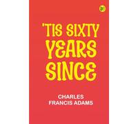 "'Tis Sixty Years Since"