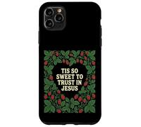 Tis So Sweet To Trust In Jesus Strawberry Heart Christian Case for iPhone 11 Pro Max