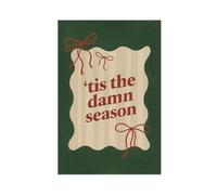 Tis The Damn Season Poster Canvas Poster Bedroom Decor Landscape Office Room Decor Gift 12x18inch(30x45cm)