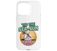 Tis the sea sun Case for iPhone 15 Pro Max