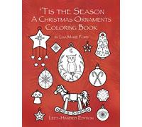 ‘Tis the Season A Christmas Ornaments Coloring Book Left-handed Edition (Color Pics By Lis Left-Handed Books)
