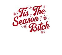 Tis The Season Bitch Men's T-Shirt - White - 5XL - White