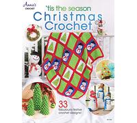 'Tis the Season Christmas Crochet: 33 fabulously festive crochet designs!