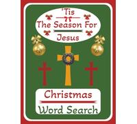 'Tis The Season For Jesus, Christmas Word Search book: Large size word search , 8.5x11 inch, 110 page, 55 puzzle, 495 words celebrating the birth of Jesus Christ