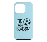 Tis The Season Soccer Gift Game Day Player Mom Fan Case for iPhone 13 Pro