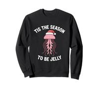 Tis The Season To be Jelly Christmas Sweatshirt