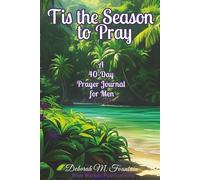 Tis the Season to Pray: A 40-Day Prayer Journal for Men