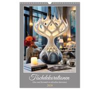 Tischdekorationen. Glas und Keramik in stilvollen Interieurs (Wandkalender 2026 DIN A3 hoch), CALVENDO Monatskalender: Die Kunst moderner Tischdekoration in eleganten Wohnräumen