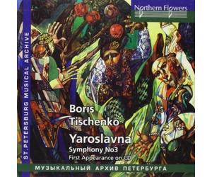 Tischenko: Yaroslavna and Symphony No.3