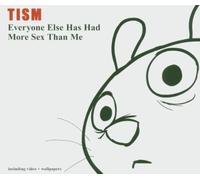 Tism - Everyone Else Has Had More Sex