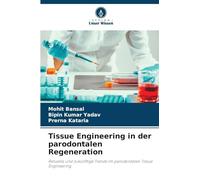 Tissue Engineering in der parodontalen Regeneration: Aktuelle und zukünftige Trends im parodontalen Tissue Engineering