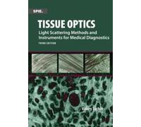Tissue Optics, Light Scattering Methods and Instruments for Medical Diagnosis (Press Monographs)