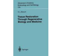 Tissue Restoration Through Regenerative Biology and Medicine