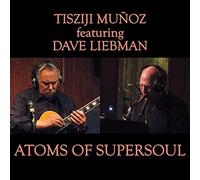 TISZIJI MUNOZ - Atoms Of Supersoul