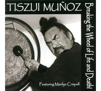 Tisziji Munoz - Breaking the Wheel of Life and
