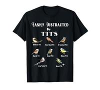 Tit Birds Easily Distracted By British Tits Birds Bird Puns T-Shirt