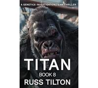 TITAN: A Genetics Investigation Team Thriller