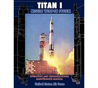 Titan I Missile Weapon System Operation and Organizational Maintenance Manual