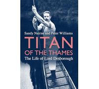 Titan of the Thames: The Life of Lord Desborough