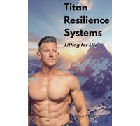 Titan Resilience Systems: Lifting for Life