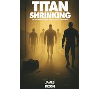 Titan Shrinking: How Wrestling's Muscle Lost Its Power (Titan Trilogy)