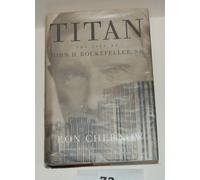 Titan: The Life of John D. Rockefeller, Sr.