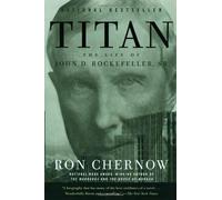 Titan: The Life of John D. Rockefeller, Sr. by Ron Chernow (Paperback, 2004)
